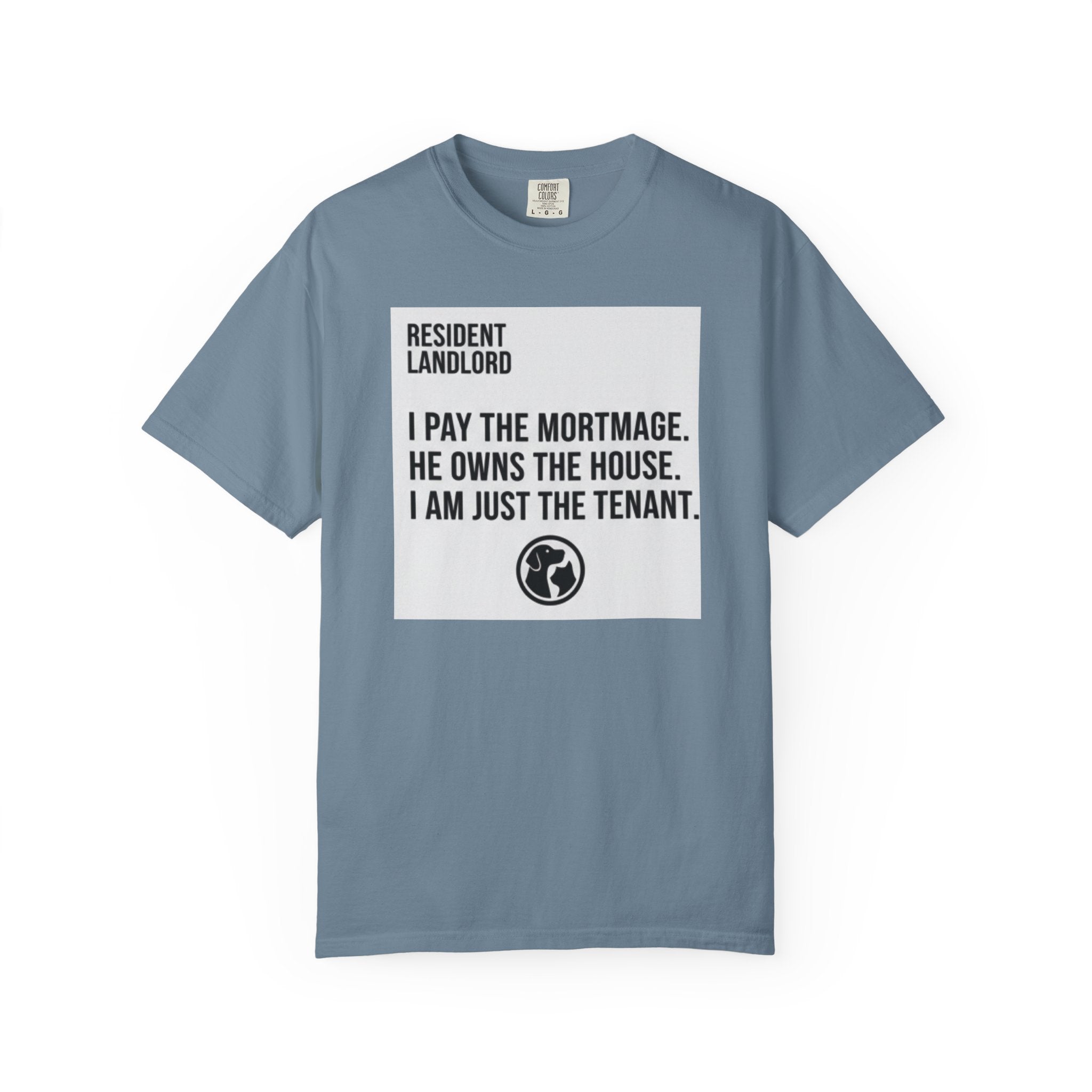 Resident Landlord I Pay The Mortgage I Am Just The Tenant T-shirt | Renter Rights Tee