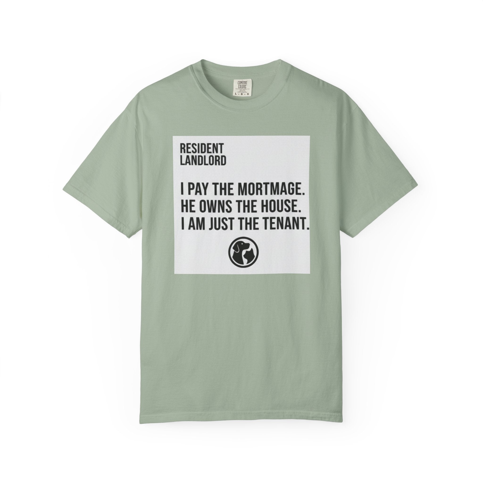 Resident Landlord I Pay The Mortgage I Am Just The Tenant T-shirt | Renter Rights Tee