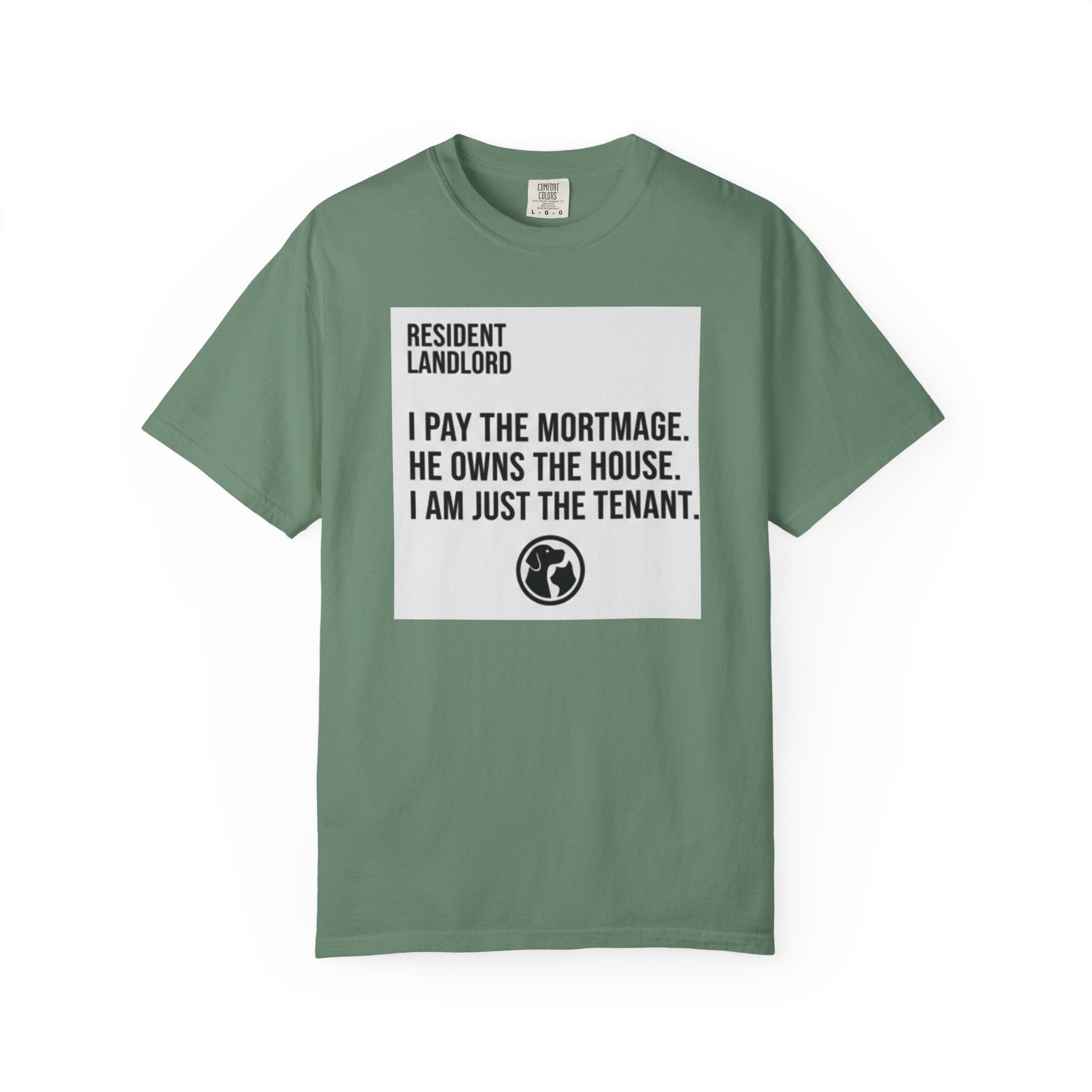 Resident Landlord I Pay The Mortgage I Am Just The Tenant T-shirt | Renter Rights Tee