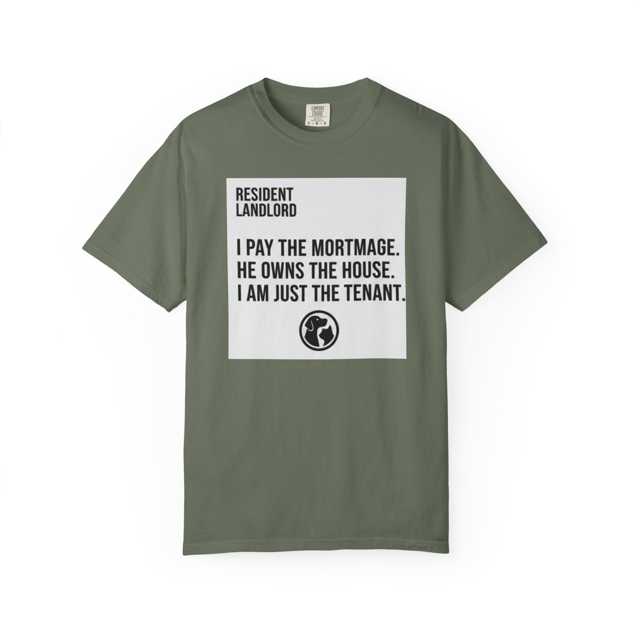Resident Landlord I Pay The Mortgage I Am Just The Tenant T-shirt | Renter Rights Tee