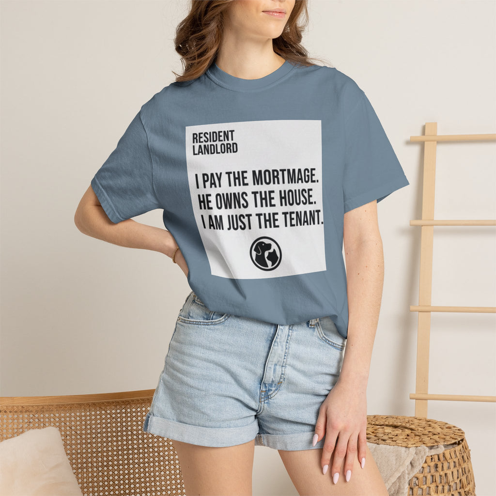 Resident Landlord I Pay The Mortgage I Am Just The Tenant T-shirt | Renter Rights Tee