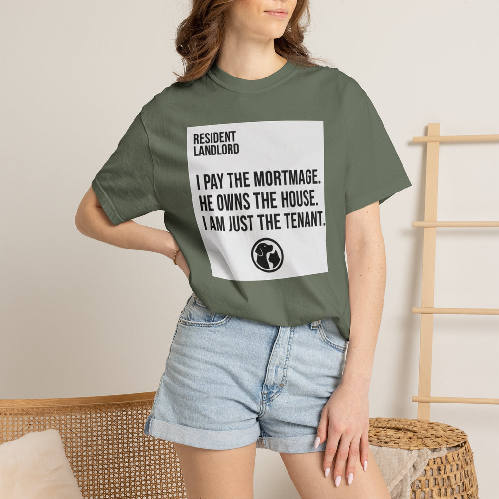 Resident Landlord I Pay The Mortgage I Am Just The Tenant T-shirt | Renter Rights Tee