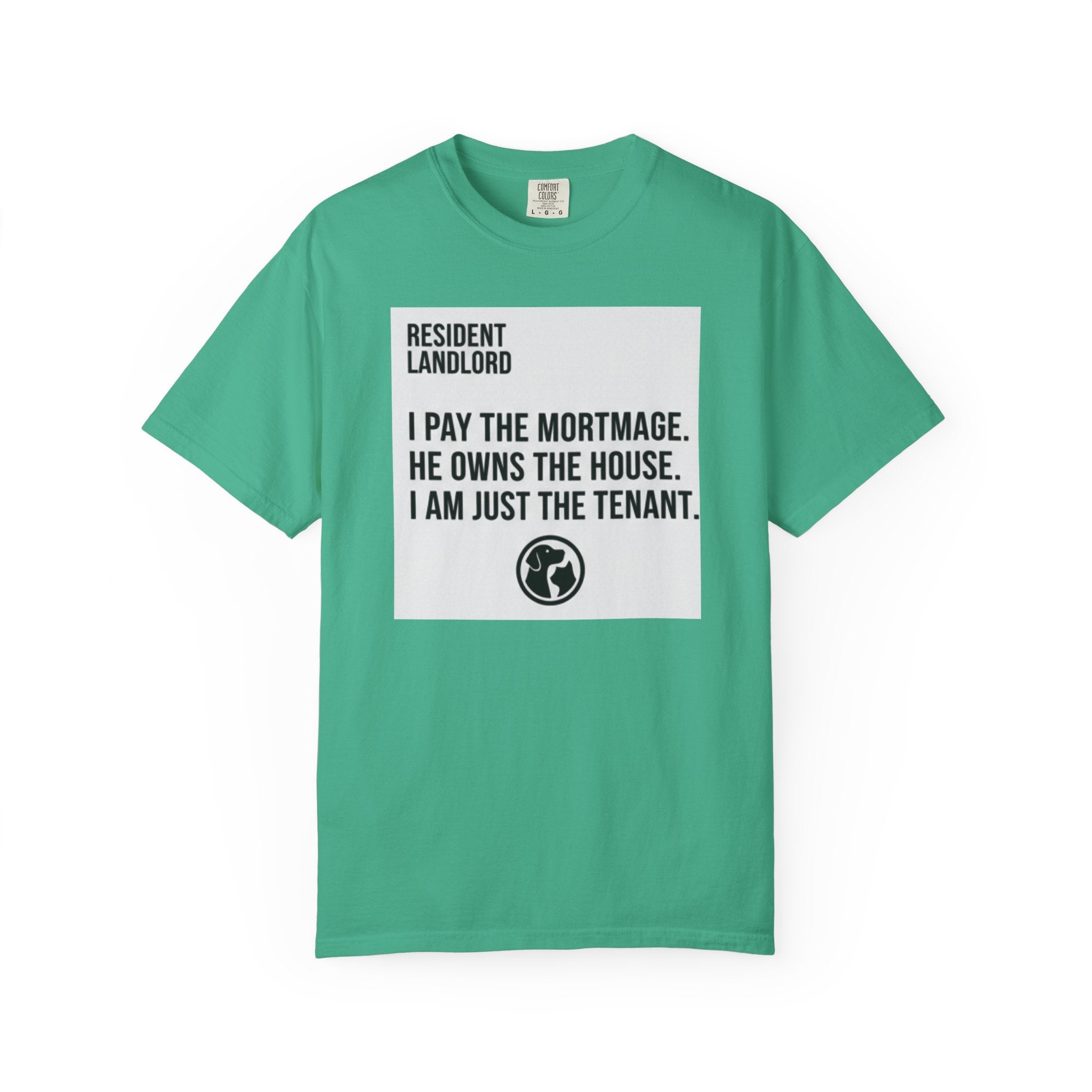Resident Landlord I Pay The Mortgage I Am Just The Tenant T-shirt | Renter Rights Tee
